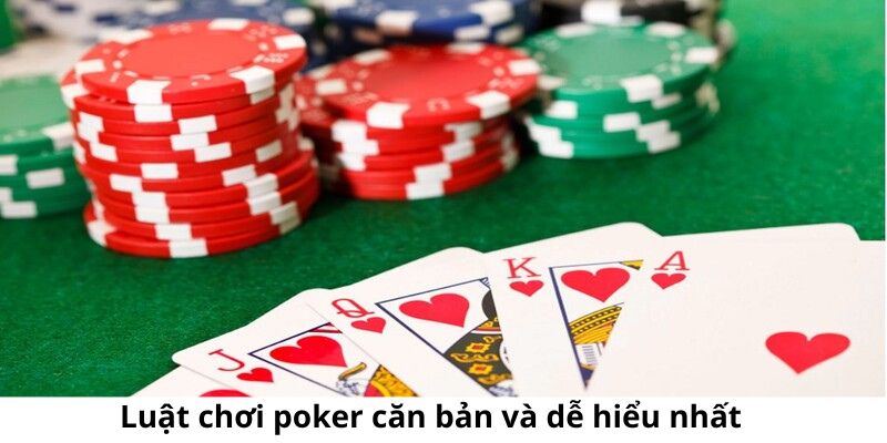 Luật chơi poker căn bản và dễ hiểu nhất